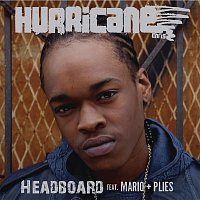 Hurricane Chris, Mario, Plies – Headboard