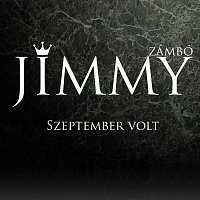 Zámbó Jimmy – Szeptember volt