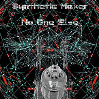 Synthetic Maker – No One Else