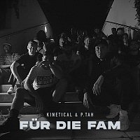 Kinetical, P.tah – Für die Fam