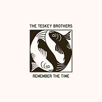 The Teskey Brothers – Remember the Time