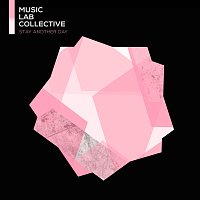 Music Lab Collective – Stay Another Day