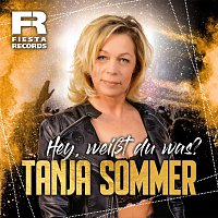 Tanja Sommer – Hey, weiszt du was?