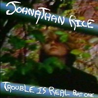 Johnathan Rice – Trouble Is Real - Part 1