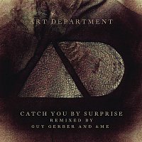 Art Department – Catch You By Surprise (Remixes)