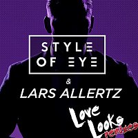 Style Of Eye & Lars Allertz – Love Looks