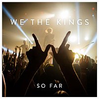 We The Kings – So Far