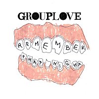 Grouplove – Remember That Night