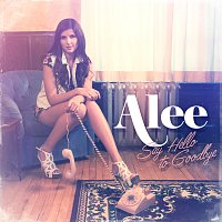Alee – Say Hello To Goodbye