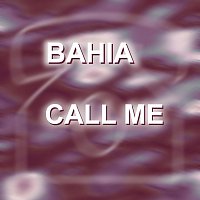 Bahia – Call me