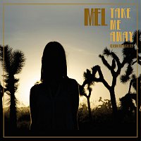 Mel – Take Me Away (DEMOVERION - Bonustrack)