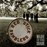 Red Stick Ramblers – Made In The Shade