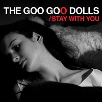 Goo Goo Dolls – Stay With You