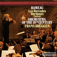 Frans Bruggen, Orchestra of the 18th Century – Rameau: Les Boréades Suite; Dardanus Suite