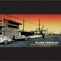 Blues Traveler – North Hollywood Shootout