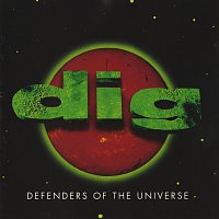 Dig – Defenders Of The Universe