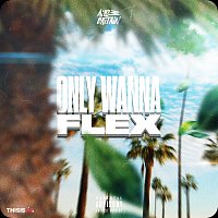 Ayo Britain – Only Wanna Flex