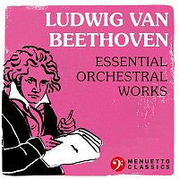 Various  Artists – Ludwig van Beethoven: Essential Orchestral Music