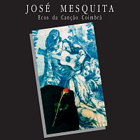 José Mesquita – Ecos Da Cancao Coimbra
