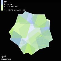 Music Lab Collective, My Little Lullabies – Mickey's lullabies