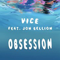 Vice – Obsession (feat. Jon Bellion)