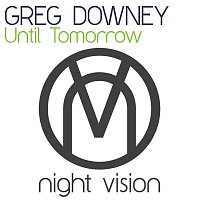 Greg Downey – Until Tomorrow