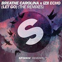 Breathe Carolina x IZII – ECHO (LET GO) [The Remixes]