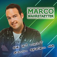 Marco Wahrstaetter – Sie ist nicht zum Spielen da