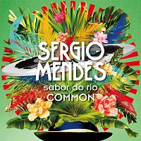 Sérgio Mendes, Common – Sabor Do Rio