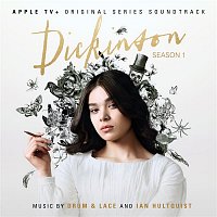 Drum & Lace, Ian Hultquist – Dickinson: Season One (Apple TV+ Original Series Soundtrack)