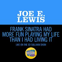 Joe E. Lewis – Frank Sinatra Had More Fun Playing My Life Than I Had Living It [Live On The Ed Sullivan Show, September 15, 1957]