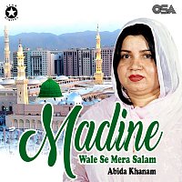 Abida Khanam – Madine Wale Se Mera Salam