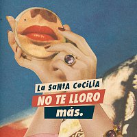 La Santa Cecilia – No Te Lloro Más