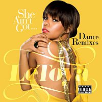 LeToya – She Ain't Got... Dance Remixes