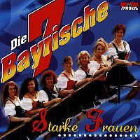 Die Bayrische 7 – Starke Frauen