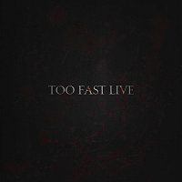 Jwlr – Too Fast Live