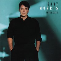 Gary Morris – These Days