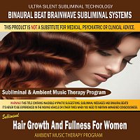 Binaural Beat Brainwave Subliminal Systems – Hair Growth And Fullness For Women - Subliminal & Ambient Music Therapy