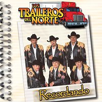 Los Traileros Del Norte – Recordando