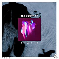 Cazzette – Static