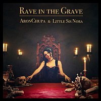 AronChupa & Little Sis Nora – Rave in the Grave