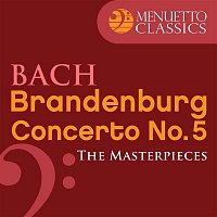 Wurttemberg Chamber Orchestra Heilbronn & Jorg Faerber – The Masterpieces - Bach: Brandenburg Concerto No. 5 in D Major, BWV 1050