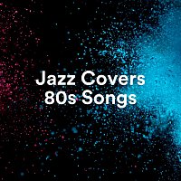 Přední strana obalu CD Jazz Covers 80s Songs