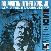 Dr. Martin Luther King, Jr. – Why I Oppose The War In Vietnam