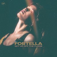 FORTELLA – Get Up Off The Floor