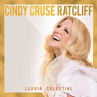 Cindy Cruse Ratcliff – Lluvia Celestial