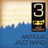Antigua Jazz Band – Jazz Caliente: Antigua Jazz Band 3