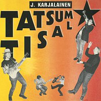 J. Karjalainen & Mustat Lasit – Tatsum Tisal