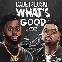 Cadet – What's Good (feat. Loski)
