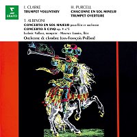 Jean-Francois Paillard – Clarke: Trumpet Voluntary - Purcell: Chaconne en sol - Albinoni: Concertos, Op. 7 No. 4 & Op. 5 No. 5